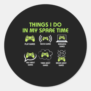 Gamer Gift Things Gamer Do In My Spare Time Classic Round Sticker