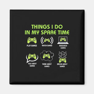 Gamer Gift   Things Gamer Do In My Spare Time Magnet