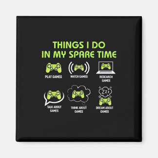 Gamer Gift | Things Gamer Do In My Spare Time Magnet