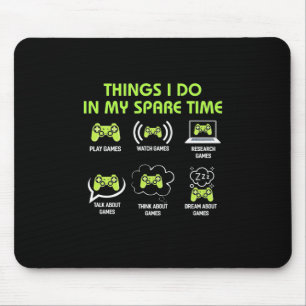 Gamer Gift Things Gamer Do In My Spare Time Mouse Pad