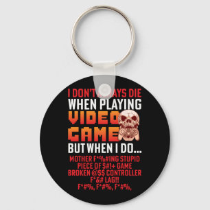 Gamer Gift When I Am Playing Video Game Keychain