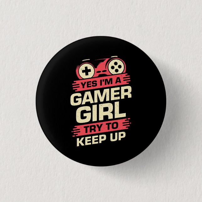 Gamer Gift | Yes I Am A Gamer Girl Button (Front)