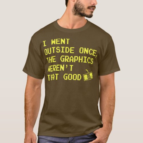 Gamer Gifts for Teen Boys  I Went Outside Once T_Shirt