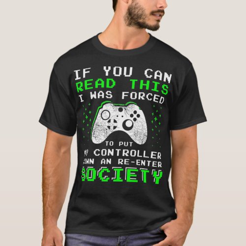 Gamer Gifts for Teen Boys  If You Can Read This Vi T_Shirt