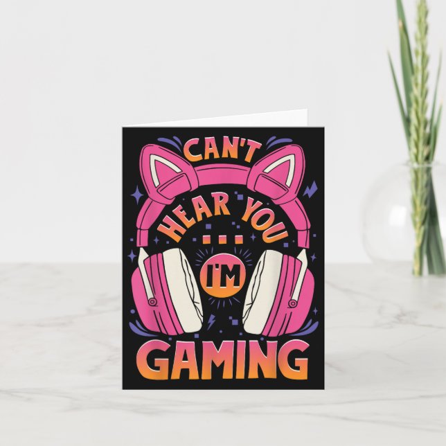 Gamer Girl Can't Hear You I'm Gaming Cute Video Ga Card (Front)