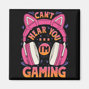 Gamer Girl Can't Hear You I'm Gaming Cute Video Ga Magnet