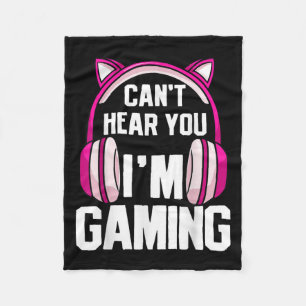 Gamer Girl I Can't Hear You I'm Gaming Fleece Blanket