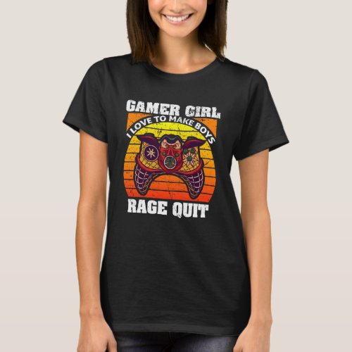 Gamer Girl I Love To Make Boys Rage Quit Video Gam T_Shirt