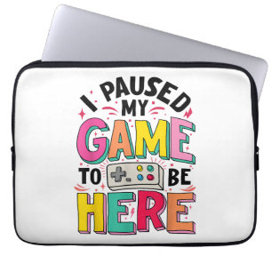 Gamer Girl I Paused My Game To Be Here Funny Video Laptop Sleeve