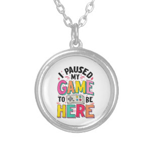 Gamer Girl I Paused My Game To Be Here Funny Video Silver Plated Necklace