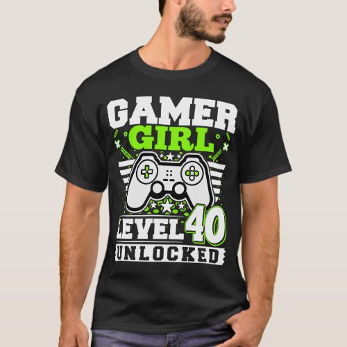 Gamer Girl Level 40 Unlocked 40 Year Old Game Birt T_Shirt