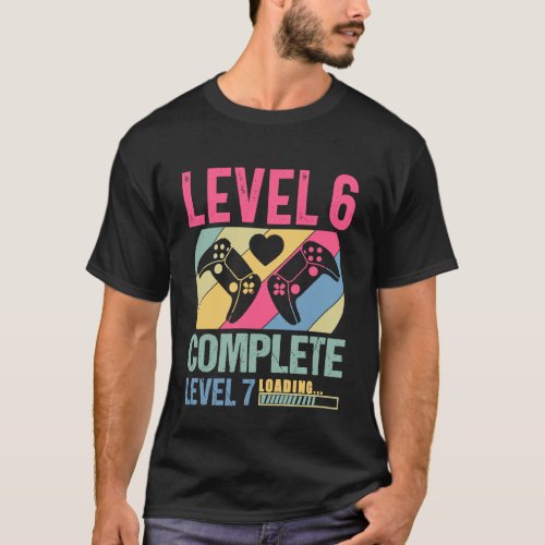 Gamer Girl Level 6 Complete Level 7 Loading 6 Year T-Shirt