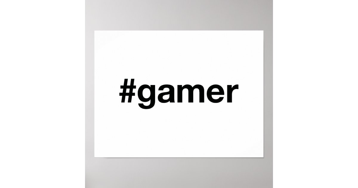 GAMER Hashtag Poster Zazzle
