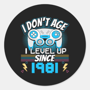 Gamer I Don't Age I Level Up Since 1981 Gaming Bir Classic Round Sticker