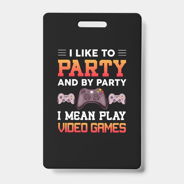 Gamer I Mean Play Video Games Badge (Front)