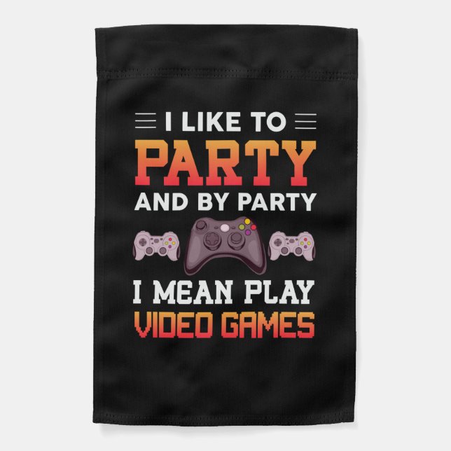 Gamer I Mean Play Video Games Garden Flag (Front)