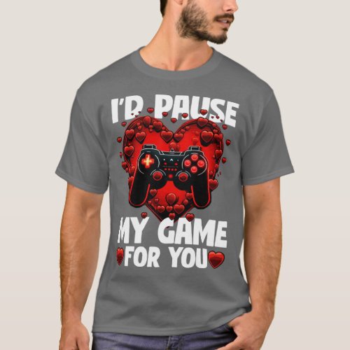 Gamer Id Pause My Game For You2 T_Shirt