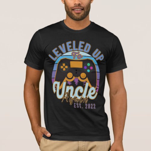 Gamer Leveled Up To Uncle Again Est 2022 Uncle  T_Shirt