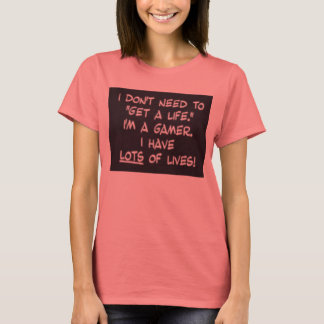 Gamer lives T-Shirt