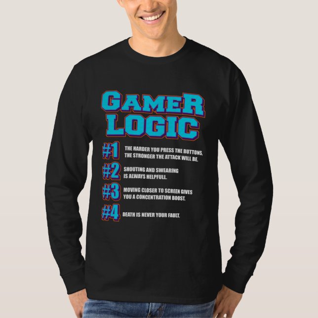Gamer Logic for Gaming Fan & Retro Video Game game T-Shirt (Front)