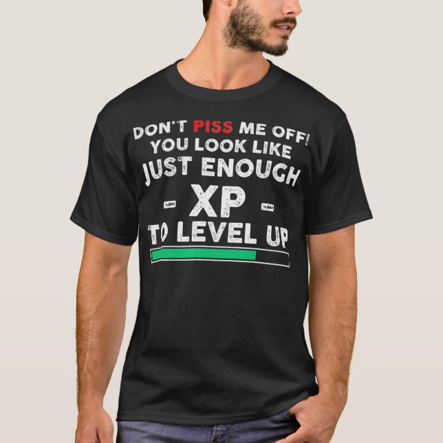 Gamer Look Like Enough XP To Level Up Gaming T-Shirt (Front)