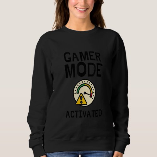 Gamer Mode Activated   Student Kid Teenager Sweatshirt
