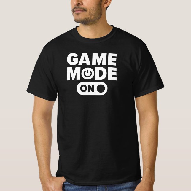 Gamer Mode On Funny Gamer Quote T-Shirt (Front)