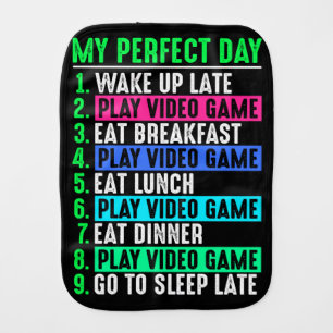 Gamer My Perfect Day Play Video Games Baby Burp Cloth