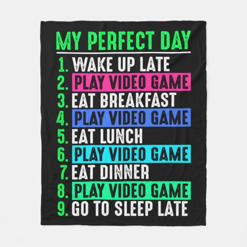 Gamer My Perfect Day Play Video Games    Fleece Blanket