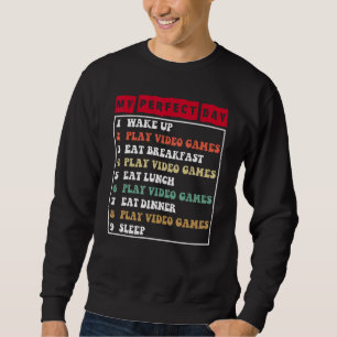 Gamer My Perfect Day Play Video Games Funny Teen B Sweatshirt
