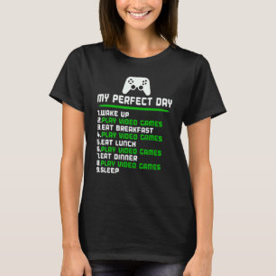 Gamer My Perfect Day Play Video Games Funny Teen B T-Shirt