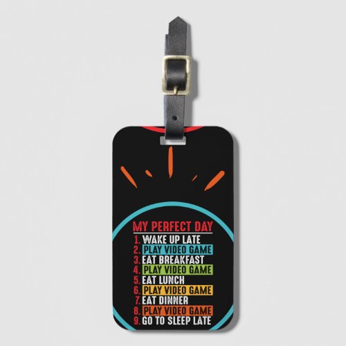 Gamer My Perfect Day Play Video Games   Luggage Tag