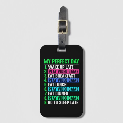 Gamer My Perfect Day Play Video Games   Luggage Tag