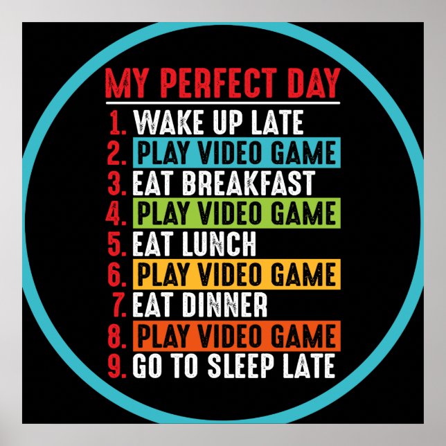 Gamer My Perfect Day Play Video Games   Poster (Front)