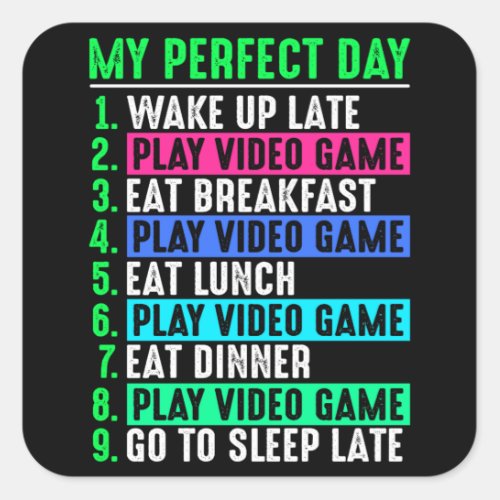 Gamer My Perfect Day Play Video Games    Square Sticker