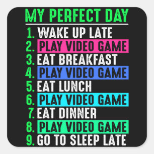 Gamer My Perfect Day Play Video Games    Square Sticker