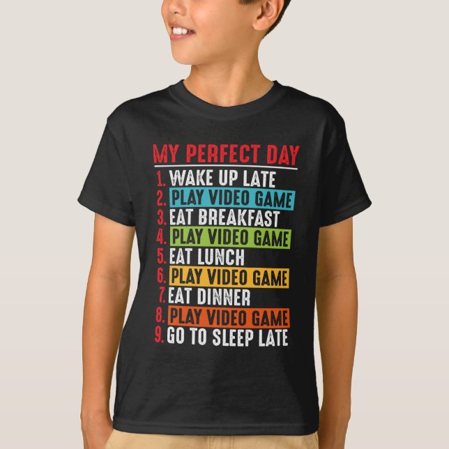Gamer My Perfect Day Play Video Games T-Shirt (Front)