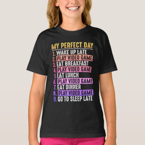 Gamer My Perfect Day Play Video Games  T_Shirt