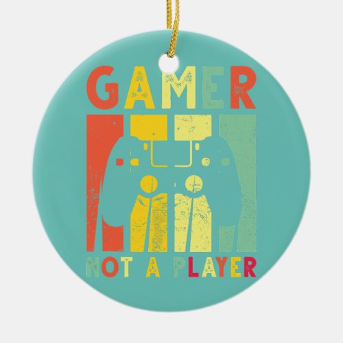 Gamer not a player funny for games lover men ceramic ornament