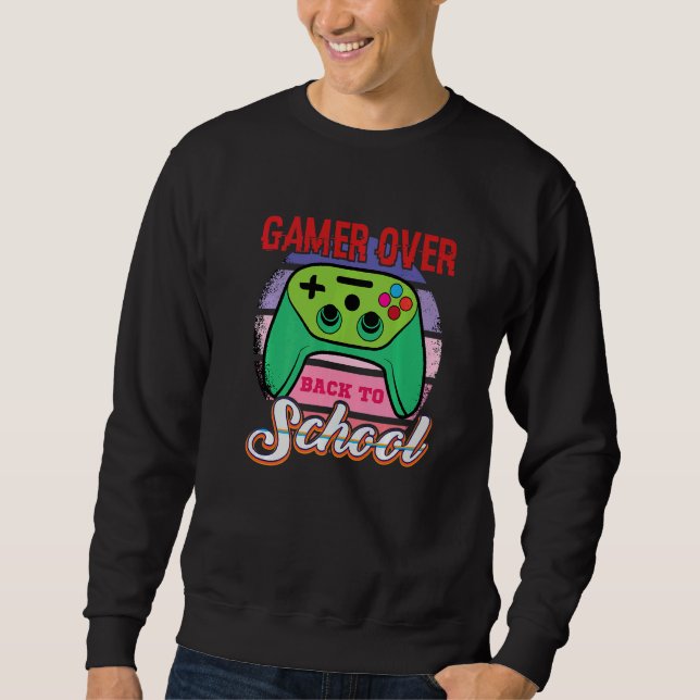 Gamer Over Back to School Game Over Teacher Studen Sweatshirt (Front)