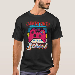 Gamer Over Back to School Game Over Teacher Studen T-Shirt