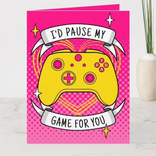 Gamer Pause My Game For You Yellow Valentines Card