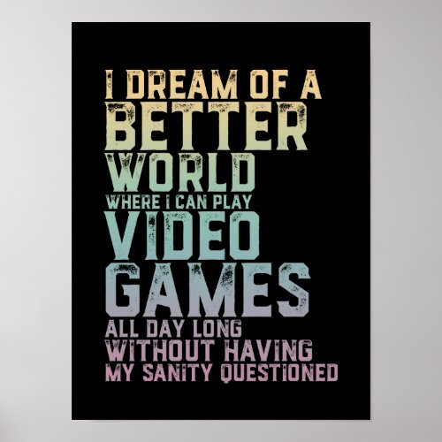 Gamer Quote for Video Games Player Gaming Geek Poster