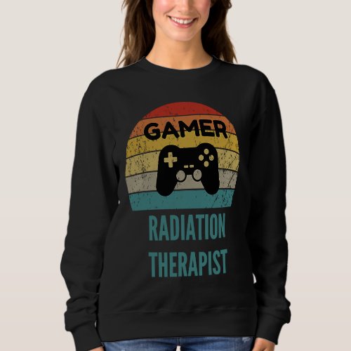 Gamer Radiation Therapist Vintage 60s 70s Gaming Sweatshirt