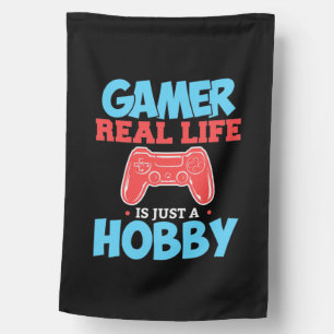 Gamer Real Life Is Just A Hobby House Flag