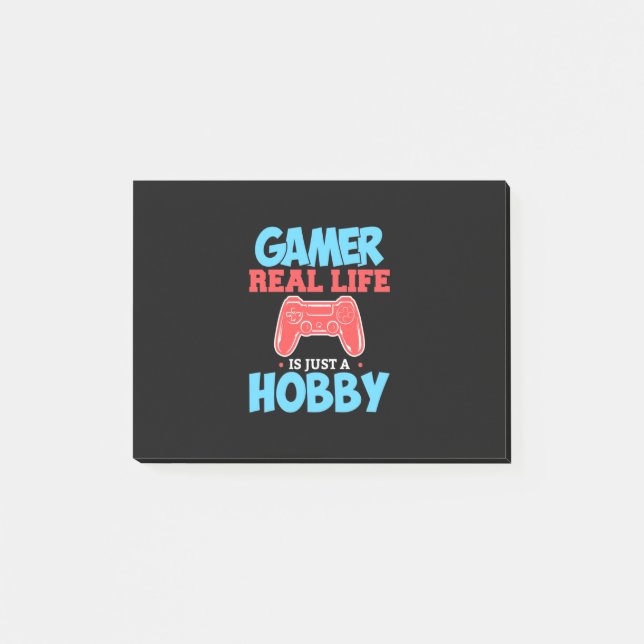 Gamer Real Life Is Just A Hobby Post-it Notes (Front)