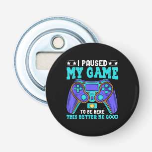 Gamer Shirt Boys Men Kids Teens Paused My Game To Bottle Opener