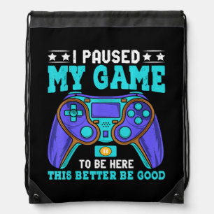Gamer Shirt Boys Men Kids Teens Paused My Game To Drawstring Bag