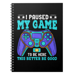 Gamer Shirt Boys Men Kids Teens Paused My Game To Notebook