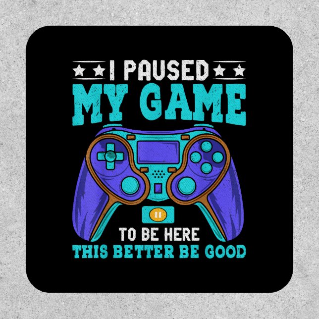 Gamer Shirt Boys Men Kids Teens Paused My Game To  Patch (Front)